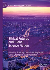 Titelbild: Ethical Futures and Global Science Fiction 9783030278922