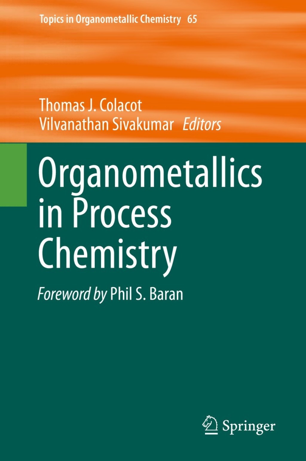 Organometallics in Process Chemistry 1st Edition