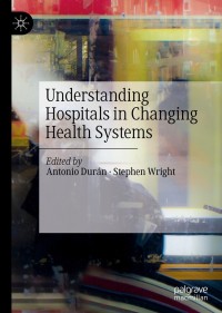 Cover image: Understanding Hospitals in Changing Health Systems 9783030281717