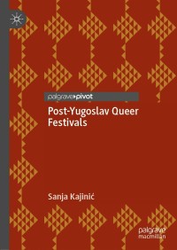 Imagen de portada: Post-Yugoslav Queer Festivals 9783030282301