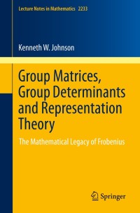 Imagen de portada: Group Matrices, Group Determinants and Representation Theory 9783030282998