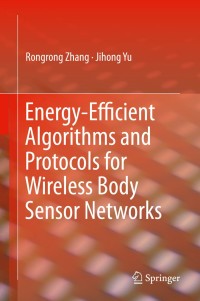 Imagen de portada: Energy-Efficient Algorithms and Protocols for Wireless Body Sensor Networks 9783030285791
