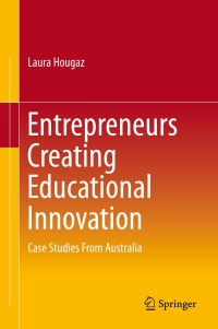 Immagine di copertina: Entrepreneurs Creating Educational Innovation 9783030286538