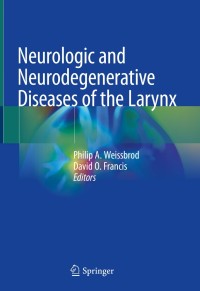 Cover image: Neurologic and Neurodegenerative Diseases of the Larynx 1st edition 9783030288518