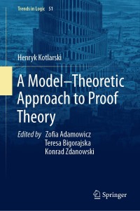 Omslagafbeelding: A Model–Theoretic Approach to Proof Theory 9783030289201