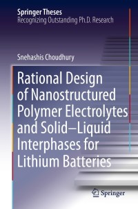 Immagine di copertina: Rational Design of Nanostructured Polymer Electrolytes and Solid–Liquid Interphases for Lithium Batteries 9783030289423