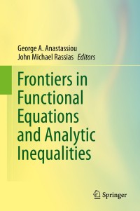 Cover image: Frontiers in Functional Equations and Analytic Inequalities 9783030289492