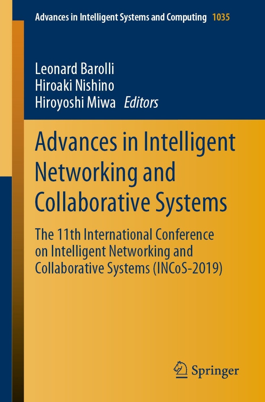 Advances in Intelligent Networking and Collaborative Systems The 11th International Conference on Intelligent Networking and Collaborative Systems (INCoS-2019)
