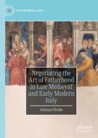 Omslagafbeelding: Negotiating the Art of Fatherhood in Late Medieval and Early Modern Italy 9783030290443