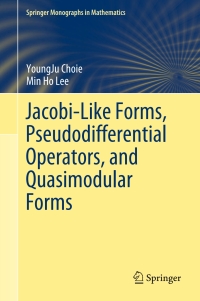 Cover image: Jacobi-Like Forms, Pseudodifferential Operators, and Quasimodular Forms 9783030291228