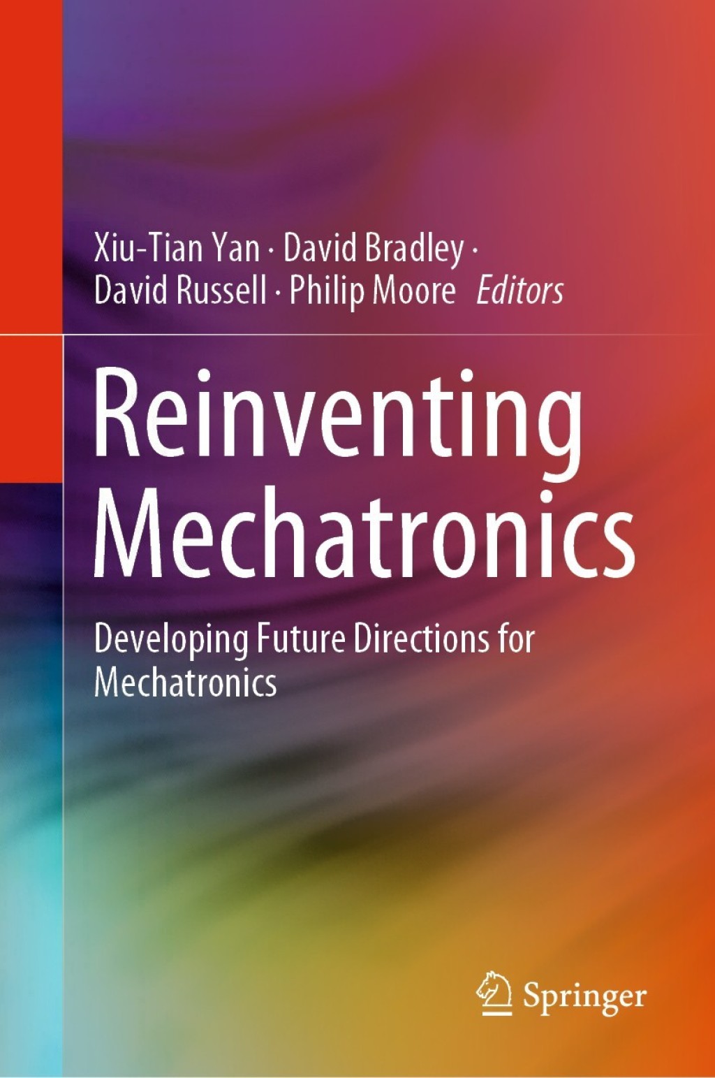 Reinventing Mechatronics Developing Future Directions for Mechatronics