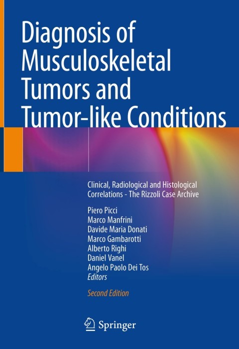 Diagnosis of Musculoskeletal Tumors and Tumor-like Conditions: Clinical, Radiological and Histological Correlations - The Rizzoli Case Archive, 2nd Edition - FULL INSTANT DOWNLOAD | PDF DOCX EPUB