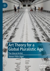 Cover image: Art Theory for a Global Pluralistic Age 9783030297053