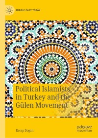 Omslagafbeelding: Political Islamists in Turkey and the Gülen Movement 9783030297565