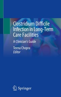 Imagen de portada: Clostridium Difficile Infection in Long-Term Care Facilities 9783030297718