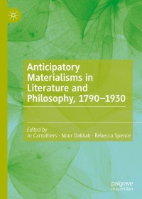 Immagine di copertina: Anticipatory Materialisms in Literature and Philosophy, 1790–1930 9783030298166