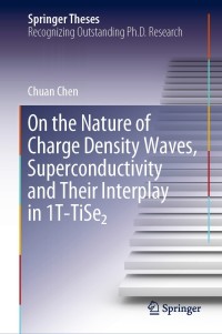 Imagen de portada: On the Nature of Charge Density Waves, Superconductivity and Their Interplay in 1T-TiSe₂ 9783030298241