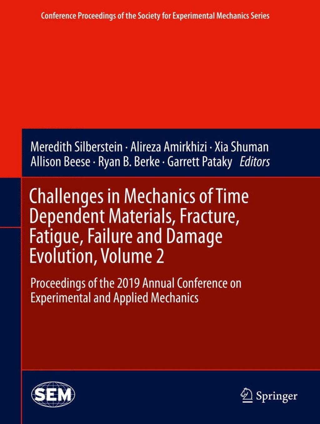 Challenges in Mechanics of Time Dependent Materials, Fracture, Fatigue, Failure and Damage Evolution, Volume 2 Proceedings of the 2019 Annual Conference on Experimental and Applied Mechanics