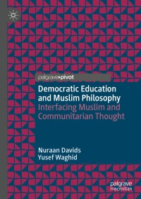 صورة الغلاف: Democratic Education and Muslim Philosophy 9783030300555