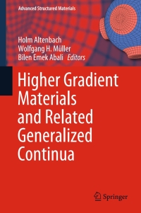 صورة الغلاف: Higher Gradient Materials and Related Generalized Continua 9783030304058