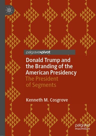 Imagen de portada: Donald Trump and the Branding of the American Presidency 9783030304959