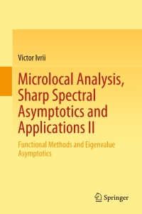 Cover image: Microlocal Analysis, Sharp Spectral Asymptotics and Applications II 9783030305406