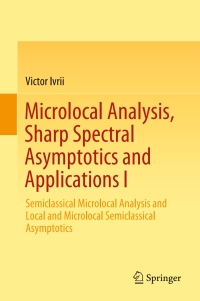 Cover image: Microlocal Analysis, Sharp Spectral Asymptotics and Applications I 9783030305567