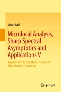 Cover image: Microlocal Analysis, Sharp Spectral Asymptotics and Applications V 9783030305604