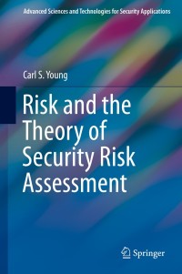 Cover image: Risk and the Theory of Security Risk Assessment 9783030305994