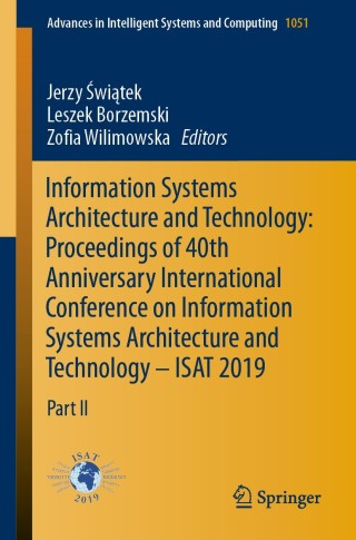 صورة الغلاف: Information Systems Architecture and Technology: Proceedings of 40th Anniversary International Conference on Information Systems Architecture and Technology – ISAT 2019 9783030306038