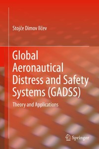 Cover image: Global Aeronautical Distress and Safety Systems (GADSS) 9783030306311