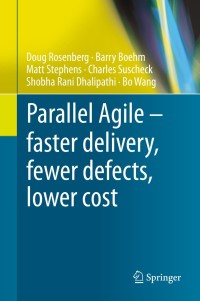 Cover image: Parallel Agile – faster delivery, fewer defects, lower cost 9783030307004