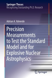 Immagine di copertina: Precision Measurements to Test the Standard Model and for Explosive Nuclear Astrophysics 9783030307776