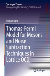 Omslagafbeelding: Thomas-Fermi Model for Mesons and Noise Subtraction Techniques in Lattice QCD 9783030309039