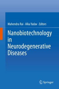 Cover image: Nanobiotechnology in Neurodegenerative Diseases 9783030309299