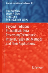 Cover image: Beyond Traditional Probabilistic Data Processing Techniques: Interval, Fuzzy etc. Methods and Their Applications 1st edition 9783030310400