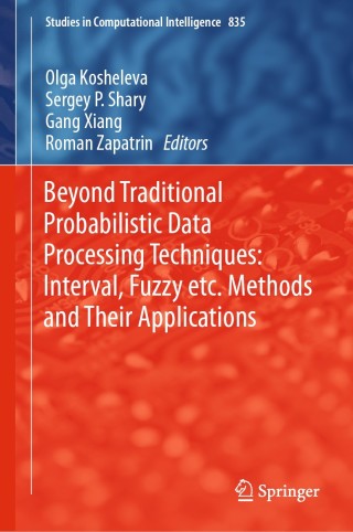 Cover image: Beyond Traditional Probabilistic Data Processing Techniques: Interval, Fuzzy etc. Methods and Their Applications 1st edition 9783030310400