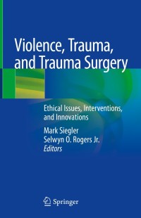 صورة الغلاف: Violence, Trauma, and Trauma Surgery 1st edition 9783030312459