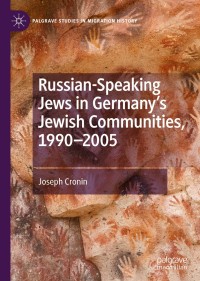 Cover image: Russian-Speaking Jews in Germany’s Jewish Communities, 1990–2005 9783030312725