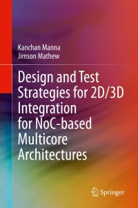 Cover image: Design and Test Strategies for 2D/3D Integration for NoC-based Multicore Architectures 9783030313098