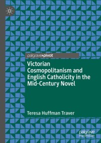 Imagen de portada: Victorian Cosmopolitanism and English Catholicity in the Mid-Century Novel 9783030313463