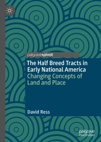 Cover image: The Half Breed Tracts in Early National America 9783030314668