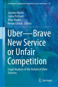 صورة الغلاف: Uber—Brave New Service or Unfair Competition 9783030315344