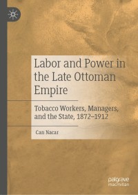 Imagen de portada: Labor and Power in the Late Ottoman Empire 9783030315580