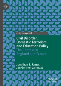 Imagen de portada: Civil Disorder, Domestic Terrorism and Education Policy 9783030316419