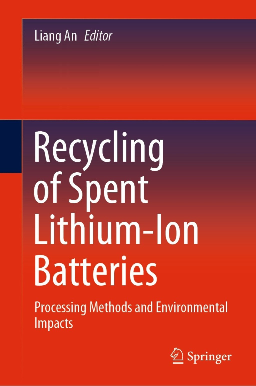 Recycling of Spent Lithium-Ion Batteries Processing Methods and Environmental Impacts