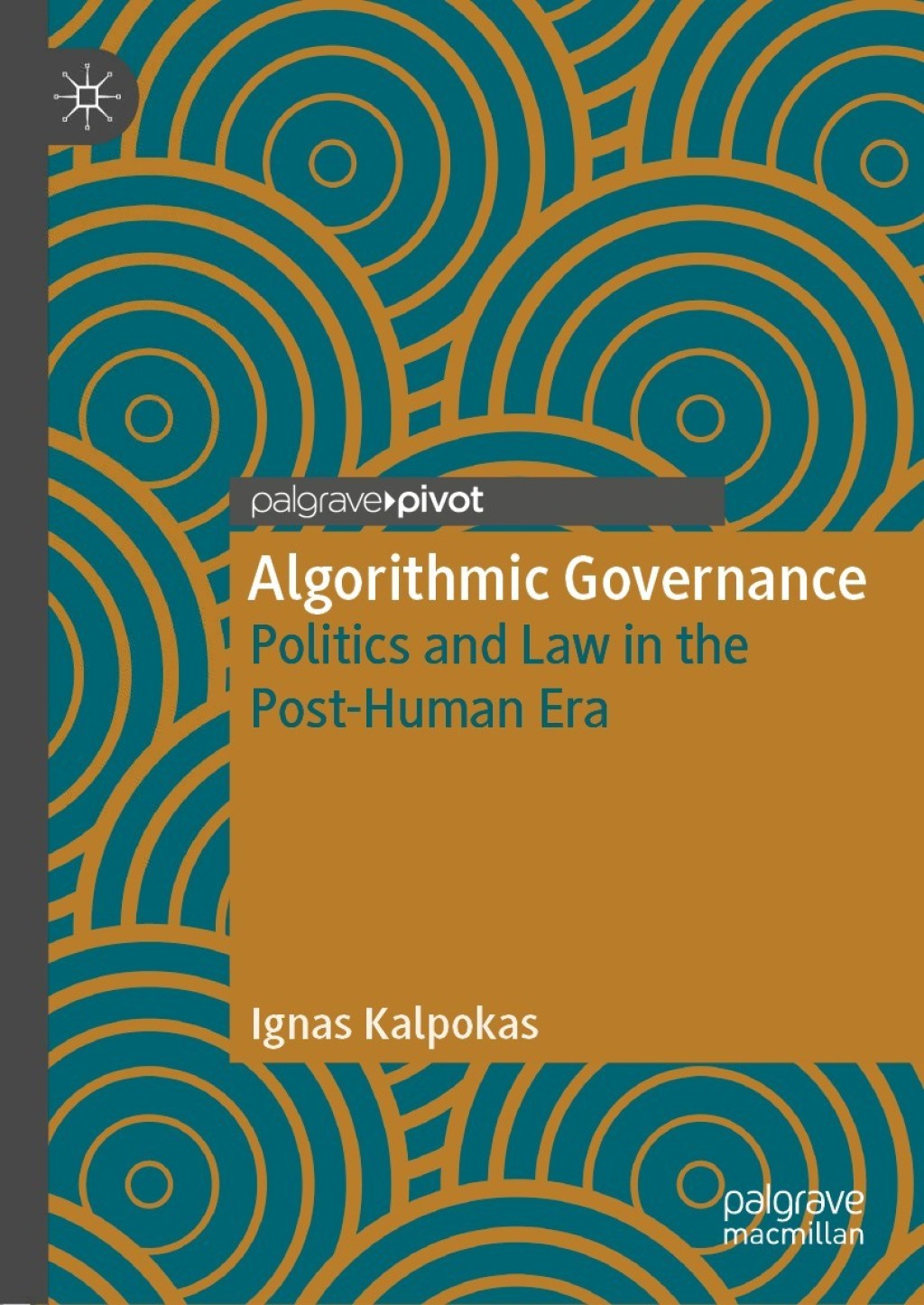 Algorithmic Governance Politics and Law in the Post-Human Era