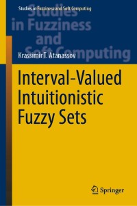 Cover image: Interval-Valued Intuitionistic Fuzzy Sets 9783030320898