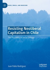 Cover image: Resisting Neoliberal Capitalism in Chile 9783030321079