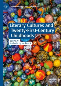 表紙画像: Literary Cultures and Twenty-First-Century Childhoods 1st edition 9783030321451